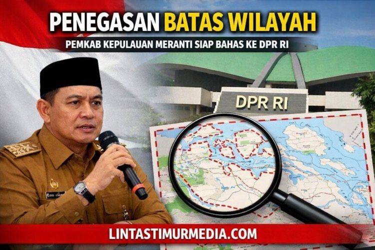 Pemkab Kepulauan Meranti Dorong Penegasan Batas Wilayah, Siap Bahas ke DPR RI