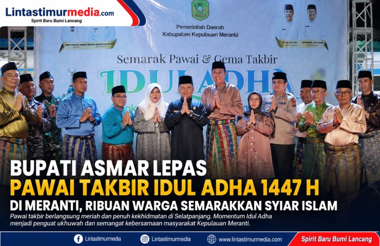 Bupati Asmar Lepas Pawai Takbir Idul Adha 1447 H di Meranti