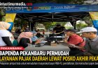 Bapenda Pekanbaru Permudah Layanan Pajak Daerah Lewat Posko Akhir Pekan